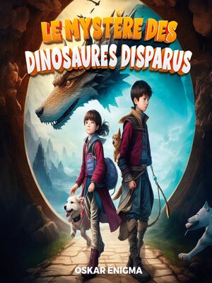 cover image of Le mystères des dinosaures disparus